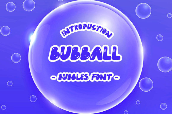 Bubball: The Bubbly Font That Elevates Your Digital Brand