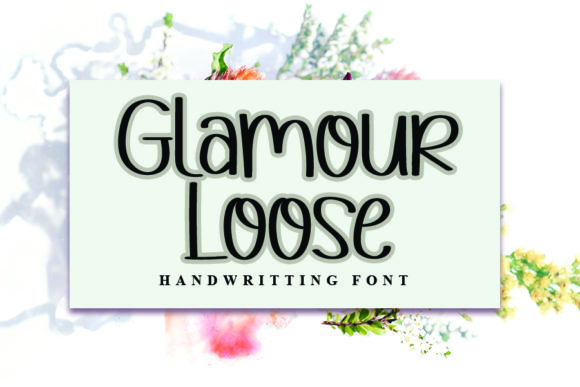 Glamour Loose: The Display Font That Elevates Your Brand’s Visual Story