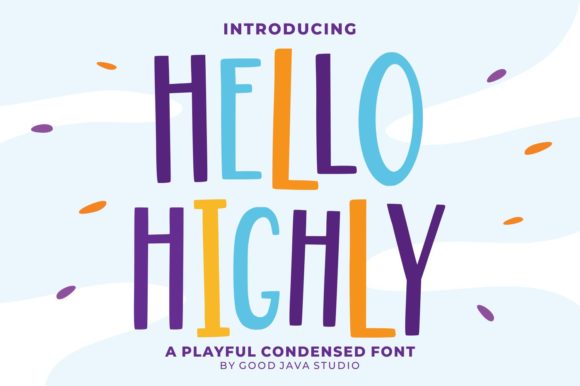 Hello Highly: A Display Font for Creative Campaigns
